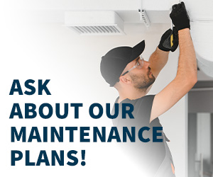 Ask about our maintenance plans!